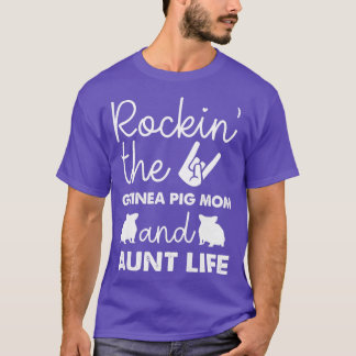 Womens Rocking The Guinea Pig Mom And Aunt Life Mo T-Shirt
