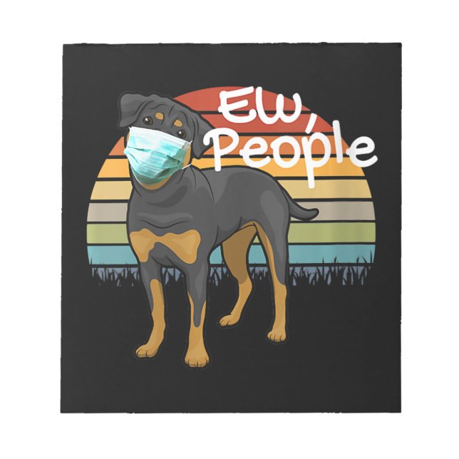 Womens Rottweiler Puppy with Mask - Ew People - Notepad (Front)