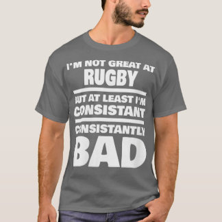 Womens Rugby Saying Consistantly Bad Funny Rugby P T-Shirt