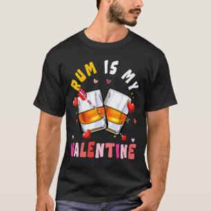 Women's Rum Is My Valentine Hearts Matching Drinke T-Shirt