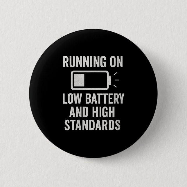 Womens Running On Low Battery And High Standards F 6 Cm Round Badge (Front)