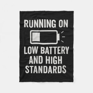 Womens Running On Low Battery And High Standards F Fleece Blanket