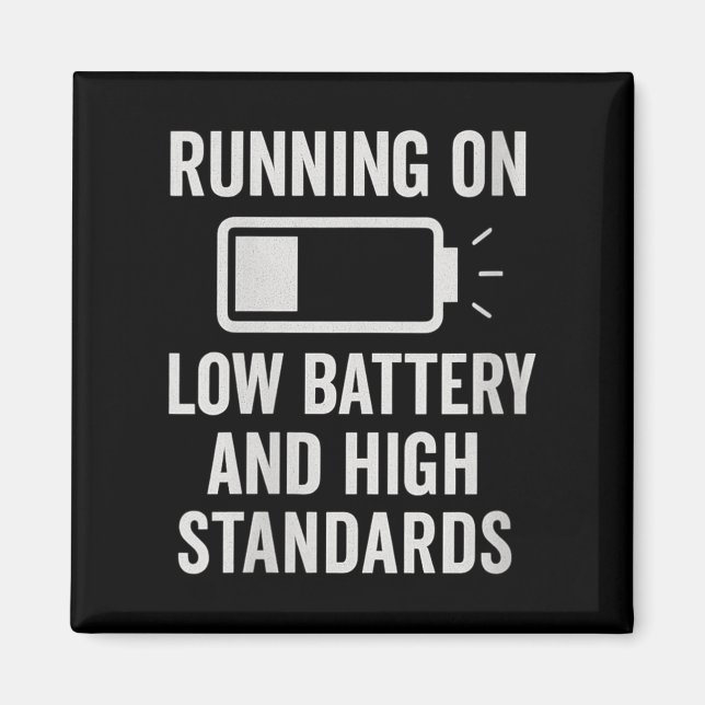 Womens Running On Low Battery And High Standards F Magnet (Front)