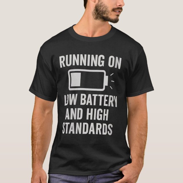 Womens Running On Low Battery And High Standards F T-Shirt (Front)