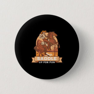 Womens Saddle Up For Fun Cowboy Western Riding Hum 6 Cm Round Badge