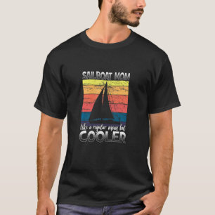 Womens Sailboat Graphic For Women And Moms Saili T-Shirt