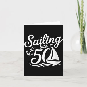 Womens Sailing Into 50 Nautical Birthday Cruise Card