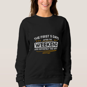 Womens Sarcasm Quotes Weekend Working Days Joke Sweatshirt