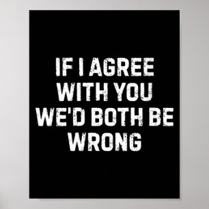 Womens Sarcastic Humour Quotes Art For Men Women Poster