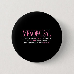 Womens Sarcastic Menopausal Warning Quote Black 6 Cm Round Badge