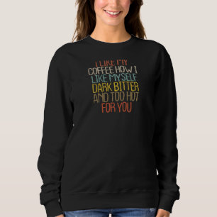 Womens Sarcastic Sarcasm Mum 2022 Coffee Maker Sweatshirt