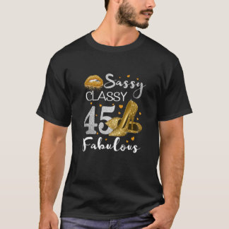 Womens Sassy Classy 45 Fabulous 45 Birthday Party T-Shirt