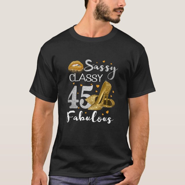 Womens Sassy Classy 45 Fabulous 45 Birthday Party T-Shirt (Front)