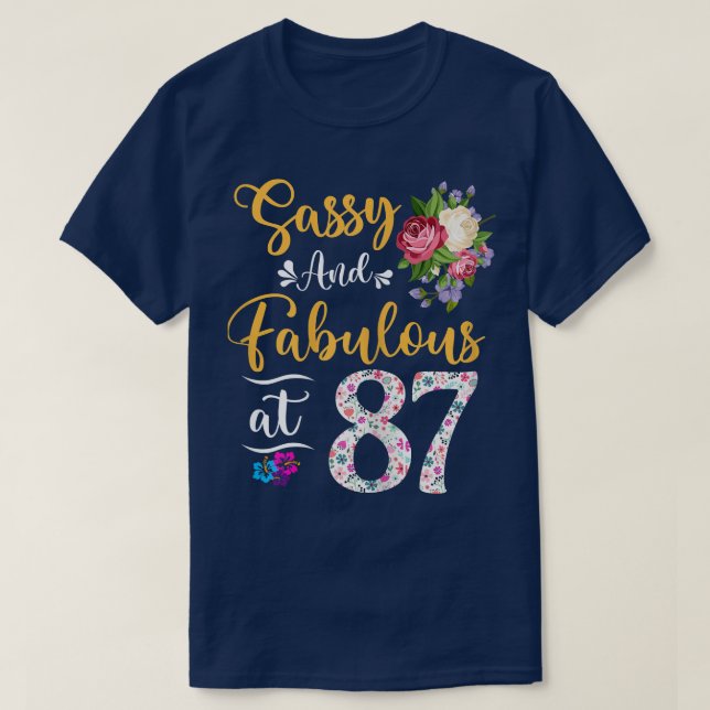 Womens Sassy & Fabulous Floral At 87 Years Old 87t T-Shirt (Design Front)