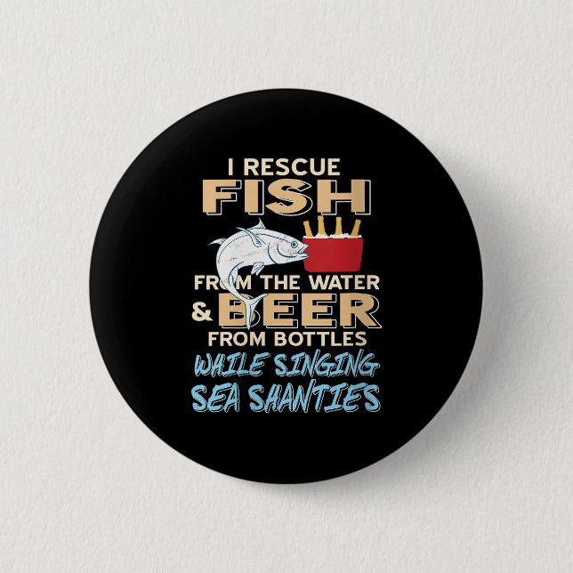 Womens Saving Fish And Beer While Singing Sea Shan 6 Cm Round Badge (Front)