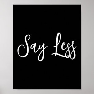 Womens Say Less Shirt Sitivity Insring Motivationa Poster