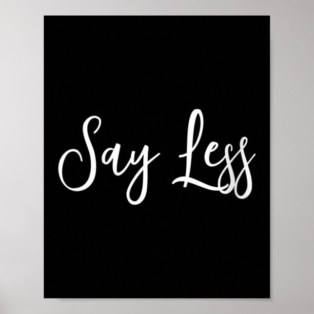 Womens Say Less Shirt Sitivity Insring Motivationa Poster (Front)