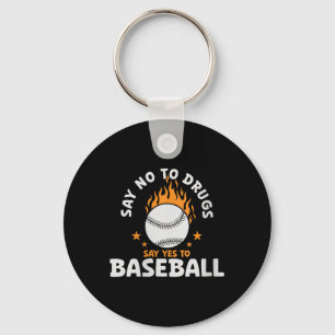 Womens Say No To Drugs Say Yes To Baseball Inspira Key Ring