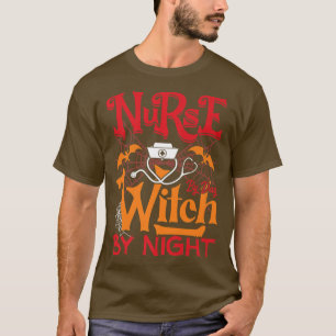 Womens Scary Halloween broom nurse by day witch by T-Shirt