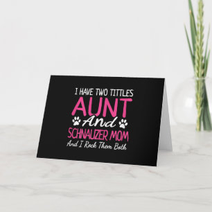 Womens Schnauzer Gifts I Have Two Titles Aunt Holiday Card