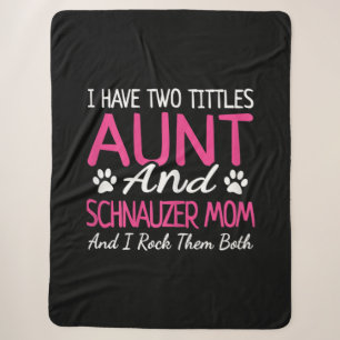 Womens Schnauzer Gifts I Have Two Titles Aunt Sherpa Blanket