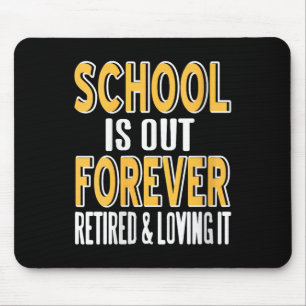 Womens School Is Out Forever Funny Teacher Retirem Mouse Mat