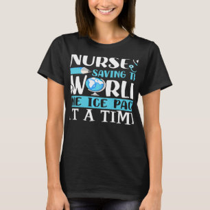 Womens School Nurse Saving The World One Ice Pack T-Shirt