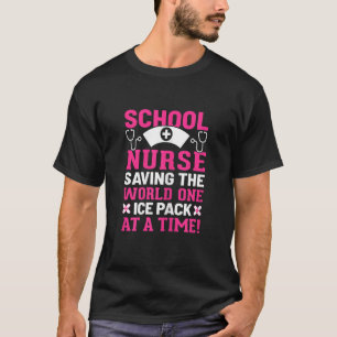 Womens School Nurse Saving The World One Ice Pack T-Shirt