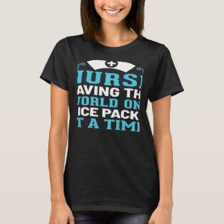 Womens School Nurse Saving The World One Ice Pack  T-Shirt