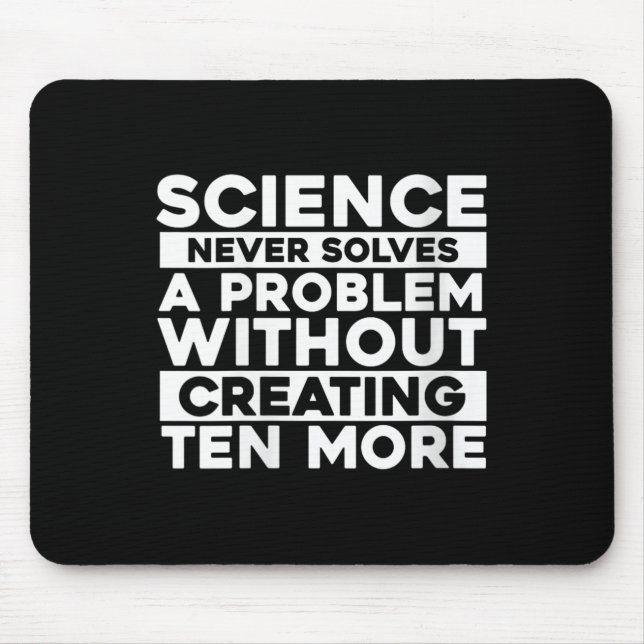 Womens Science Never Solves One Problem Without Cr Mouse Mat (Front)
