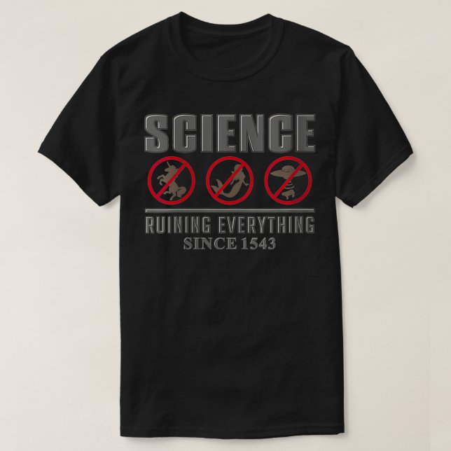 Womens Science Ruining Everything Since 1543 s Des T-Shirt (Design Front)