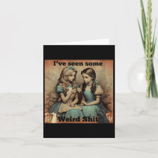 Womens Seen Some Weird Funny Sarcastic Quote Card