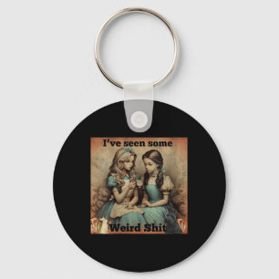 Womens Seen Some Weird Funny Sarcastic Quote Key Ring