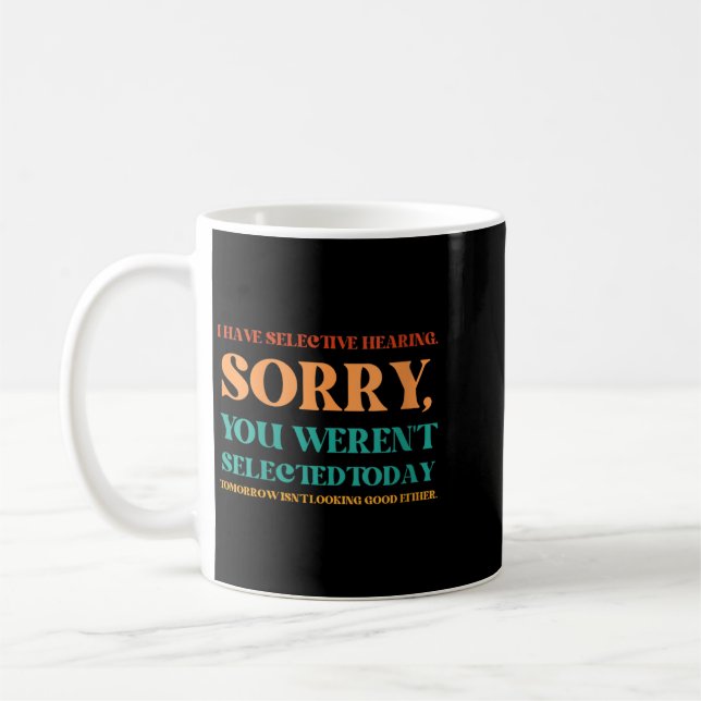 Womens Selective Hearing Funny Sarcastic Humour Coffee Mug (Left)