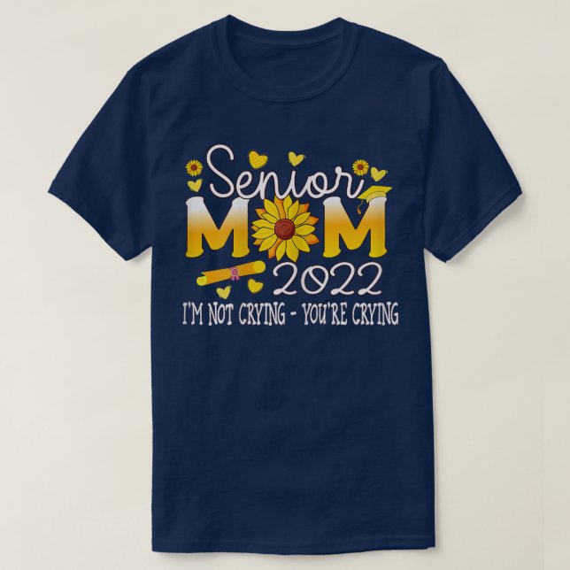 Womens Senior mum 2022 Im not crying Sunflower Sen T-Shirt (Design Front)
