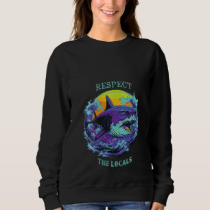 Womens Shark Ocean Animal Rights Respect The Local Sweatshirt