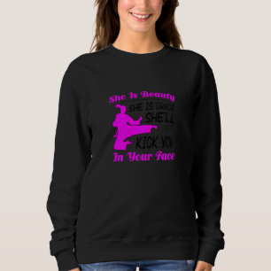 Womens She Is Beauty She Is Grace She'll Kick You Sweatshirt