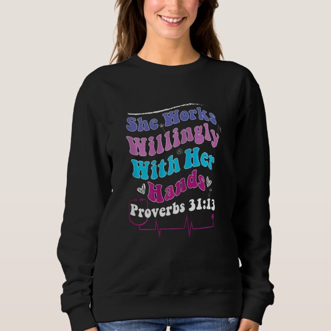 Womens She Works Willingly With Her Hands Proverbs Sweatshirt (Front)