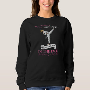 Womens She'll Kick You In The Face Taekwondo Sweatshirt