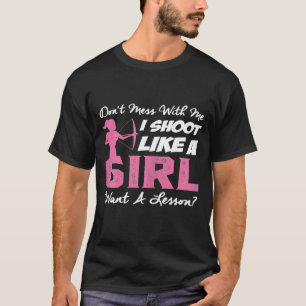Womens Shoot Like A Girl Want A Lesson  Archery Hu T-Shirt
