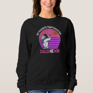 Womens Shooting Sport For A Mum Of A Trap Shooter Sweatshirt