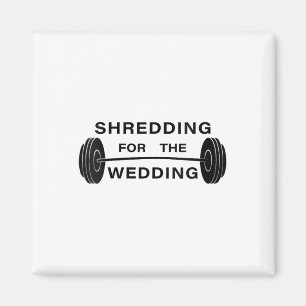 Womens Shredding For The Wedding Bride Or Groom V- Magnet