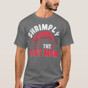 Womens Shrimply The Best Mum Shrimp Mum Shrimping T-Shirt