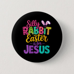 Womens Silly Rabbit Easter is for Jesus Funny 6 Cm Round Badge