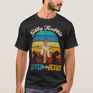 Womens Silly Rabbit Easter Is For Jesus Religious T-Shirt