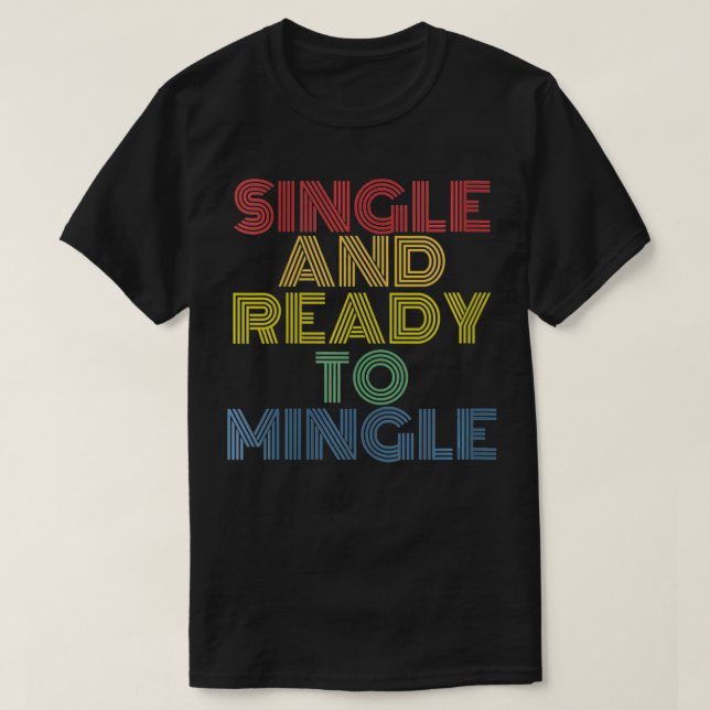 Womens Single And Ready To Mingle funny tee shirt  (Design Front)