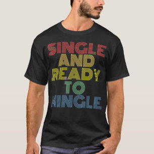 Womens Single And Ready To Mingle funny tee shirt