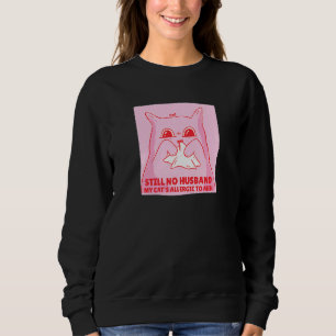 Womens Single Relationship Cats Allergic Saying Sweatshirt