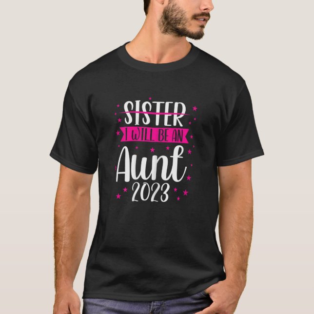 Womens sister I will be an aunt 2023 Family T-Shirt (Front)