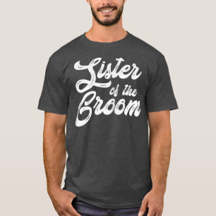 Womens Sister Of The GroomWedding Bachelor PartyGr T-Shirt